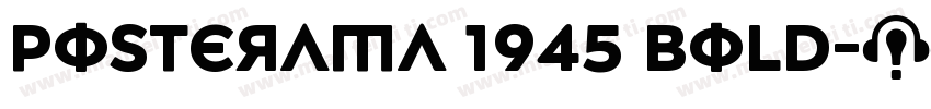 Posterama 1945 Bold字体转换